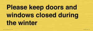 Please keep doors and windows closed during the winter